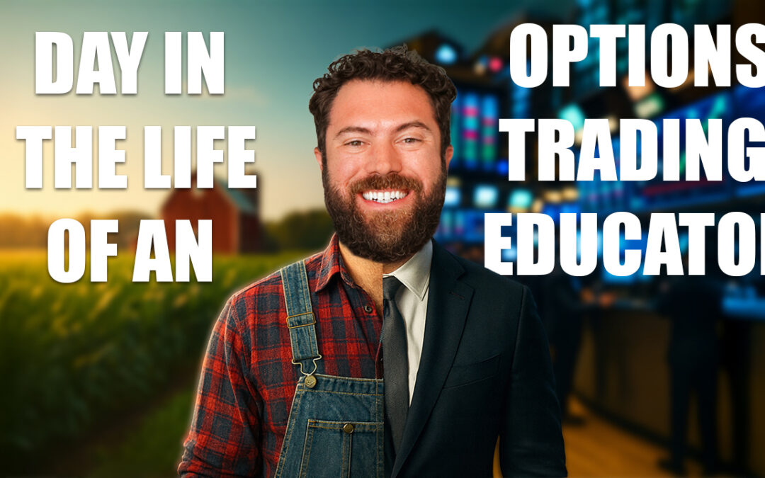 A Day In the Life of an Options Trading Educator — Weekend Edition 