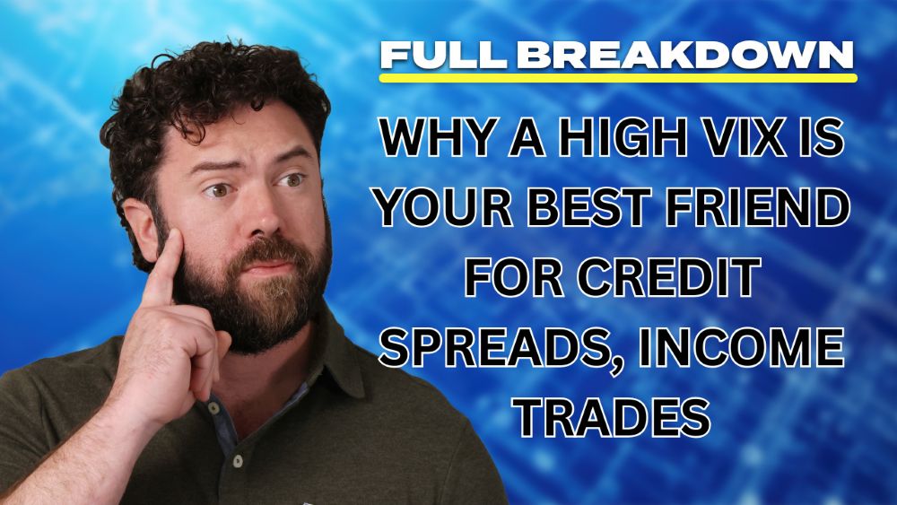 Why a High VIX Is Your Best Friend for Credit Spreads and Income Trades